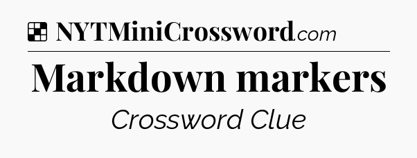 Solution: Markdown markers - NYT Crossword