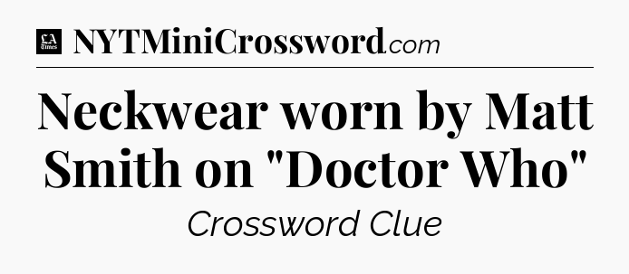 Neckwear worn by Matt Smith on 