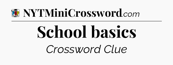 School basics Crossword Clue