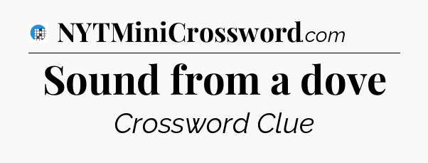Sound from a dove Crossword Clue