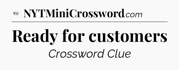 Ready for customers - WSJ Crossword