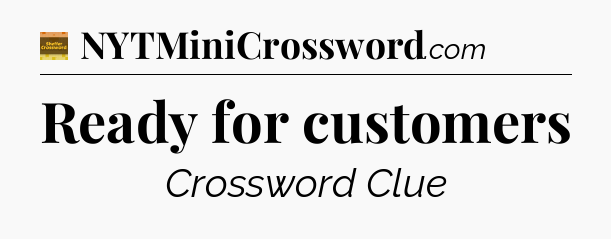 Ready for customers - Eugene Sheffer Crossword