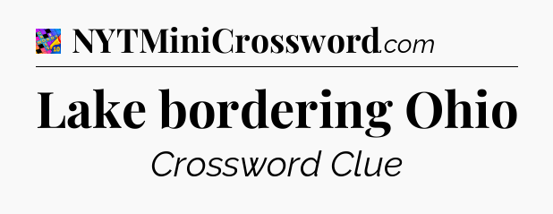 Lake bordering Ohio Crossword Clue