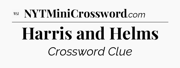 Harris and Helms - WSJ Crossword