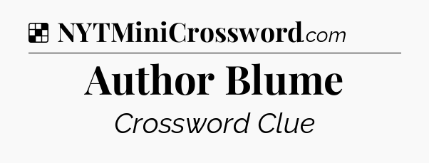 Solution: Author Blume - NYT Crossword