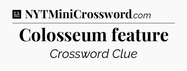 Colosseum feature - LA Times Crossword