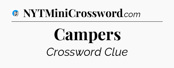 Campers Crossword Clue