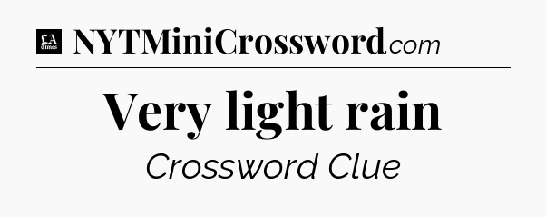 Very light rain - LA Times Crossword