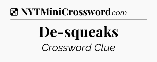 Solution: De-squeaks - NYT Crossword