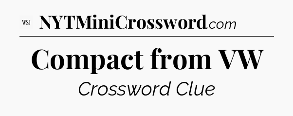 Compact from VW - WSJ Crossword