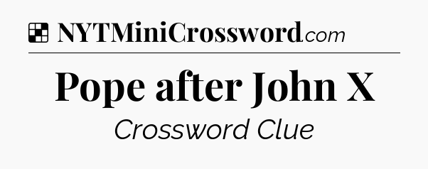 Solution: Pope after John X - NYT Crossword