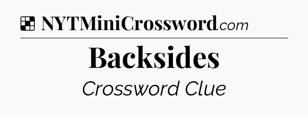 Solution: Backsides - NYT Crossword