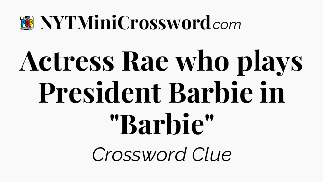 Actress Rae who plays President Barbie in 