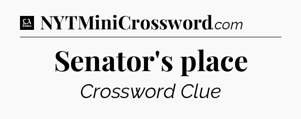 Senator's place - LA Times Crossword
