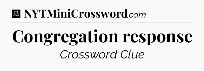 Congregation response - LA Times Crossword