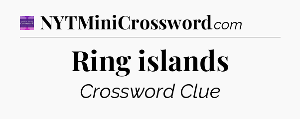 Ring islands - Thomas Joseph Crossword