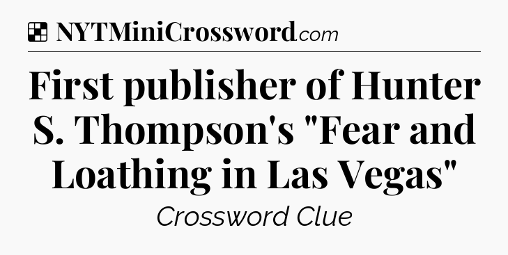 Solution: First publisher of Hunter S. Thompson's 