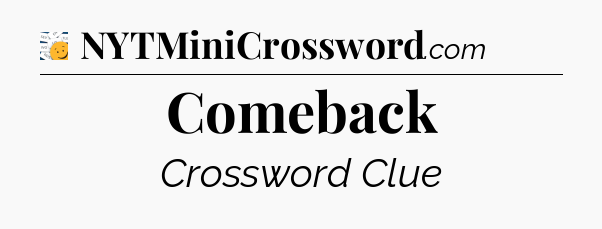 Comeback - 7 Little Words