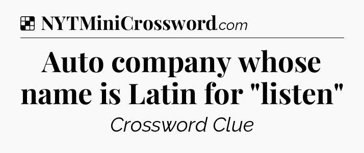 Solution: Auto company whose name is Latin for 