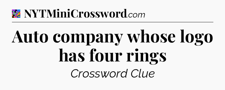 Auto company whose logo has four rings Crossword Clue