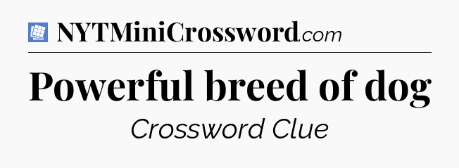 Powerful breed of dog Puzzle Page Crossword Clue