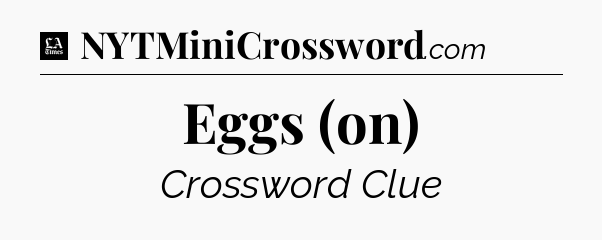 Eggs (on) - LA Times Crossword
