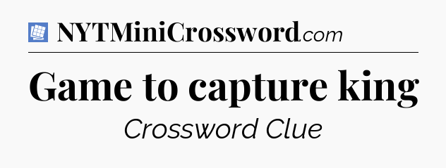 Game to capture king Puzzle Page Crossword Clue