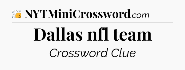 Dallas nfl team - 7 Little Words