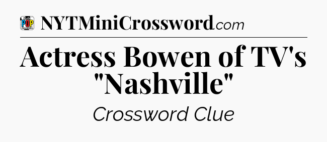 Actress Bowen of TV's 