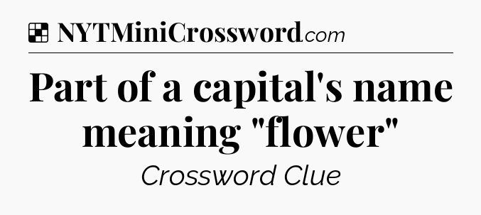 Solution: Part of a capital's name meaning 