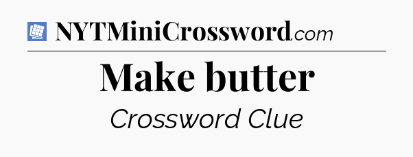Make butter Puzzle Page Crossword Clue