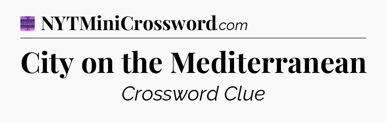 City on the Mediterranean - Thomas Joseph Crossword
