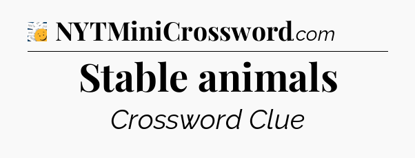 Stable animals - 7 Little Words