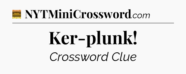 Ker-plunk - Eugene Sheffer Crossword