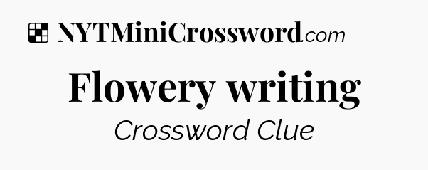 Solution: Flowery writing - NYT Crossword