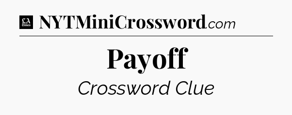 Payoff - LA Times Crossword