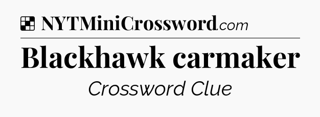 Solution: Blackhawk carmaker - NYT Crossword