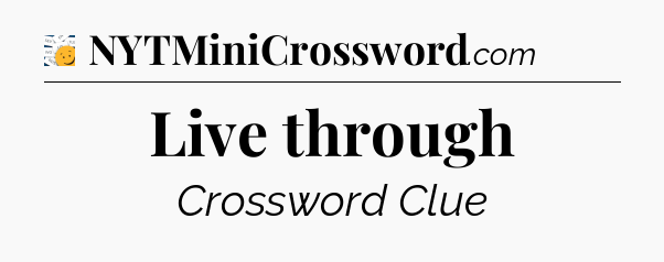 Live through - 7 Little Words