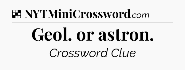 Solution: Geol. or astron - NYT Crossword