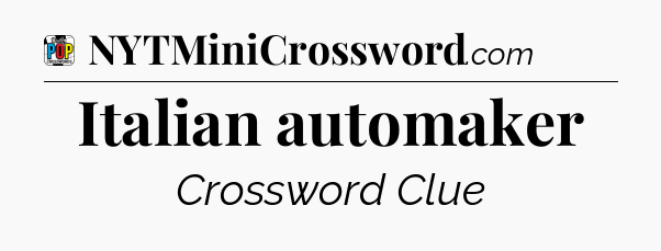 Italian automaker Crossword Clue