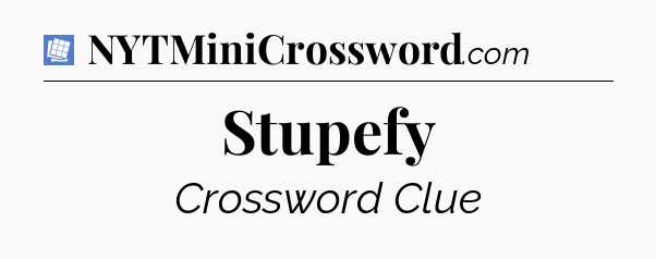 Stupefy Puzzle Page Crossword Clue