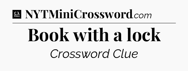 Book with a lock - LA Times Crossword
