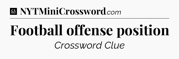 Football offense position - LA Times Crossword