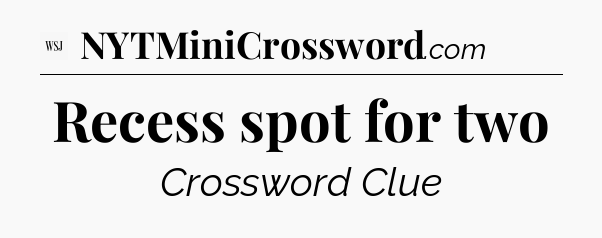 Recess spot for two - WSJ Crossword