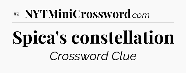Spica's constellation - WSJ Crossword