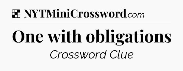 Solution: One with obligations - NYT Crossword
