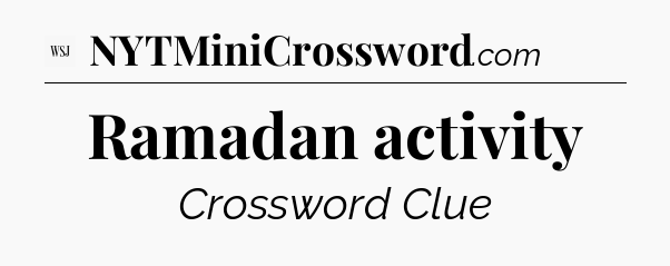 Ramadan activity - WSJ Crossword