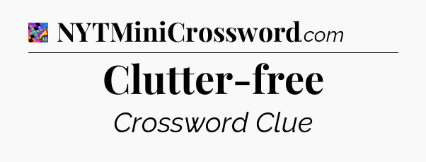 Clutter-free Crossword Clue