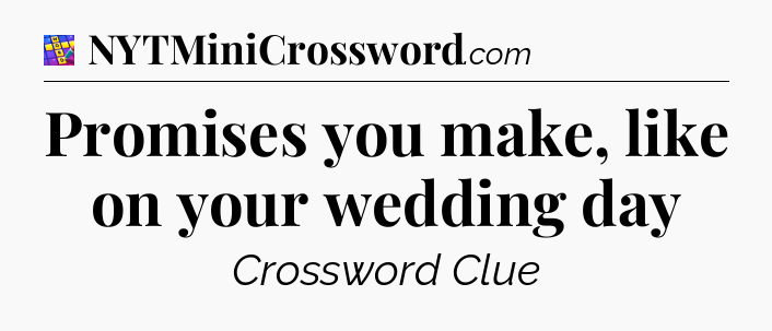 Promises you make, like on your wedding day Codycross