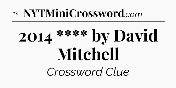 2014 **** by David Mitchell - WSJ Crossword